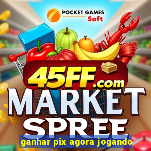 ganhar pix agora jogando